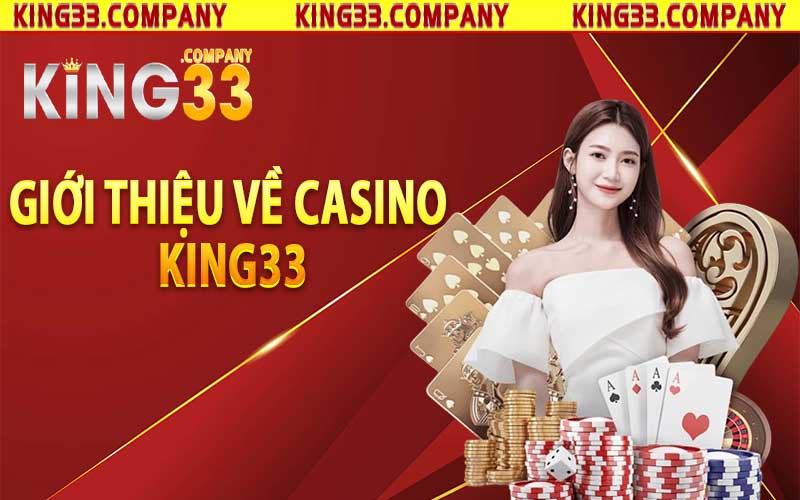 Giới thiệu về casino king33